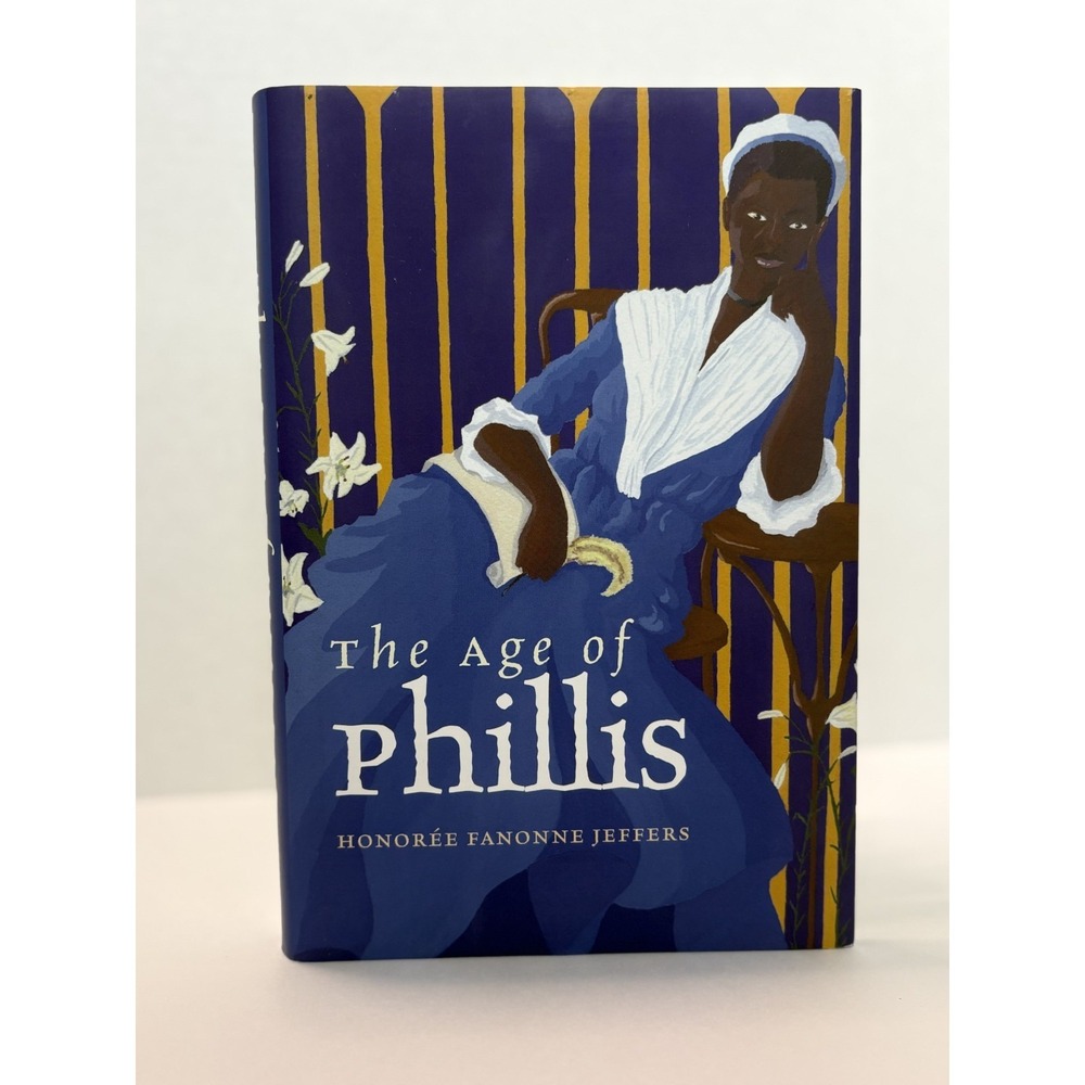 The Age of Phillis by Honorée Fanonne Jeffers Hardcover Poetry